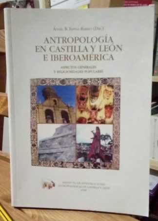 Antropología en Castilla y León e Iberoamérica : aspectos generales y religiosidades populares