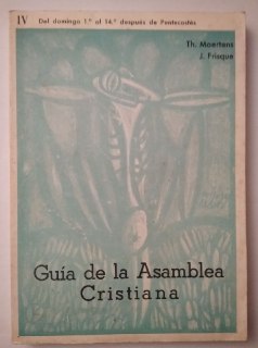 Guía de la asamblea Cristiana. Tomo IV. Del domingo 1º al 14º después de Pentecostés.