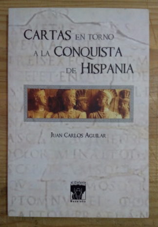 Cartas en torno a la conquista de Hispania