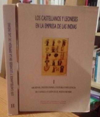 Los castellanos y leoneses en la empresa de las indias. 2 tomos. Tomo 1: Archivos, instituciones, cultura e influencia de Castilla y león en el Nuevo Mundo. Tomo 2: la Iglesia Castellano- Leonesa en América y Filipinas