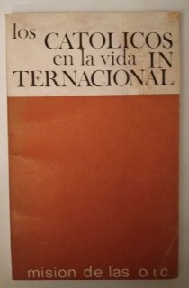 Los católicos en la vida internacional.