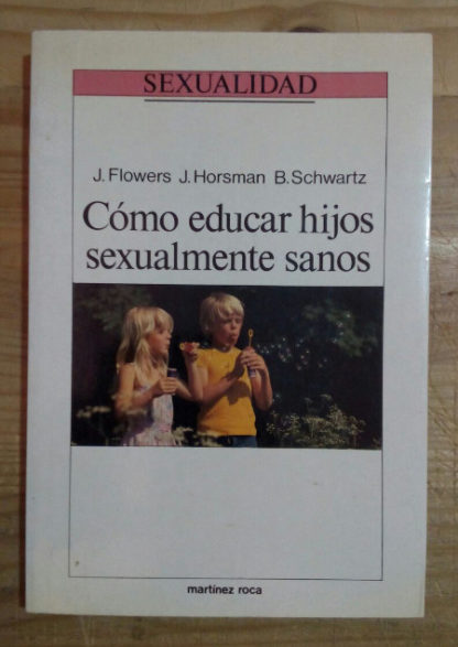 Como educar hijos sexualmente sanos
