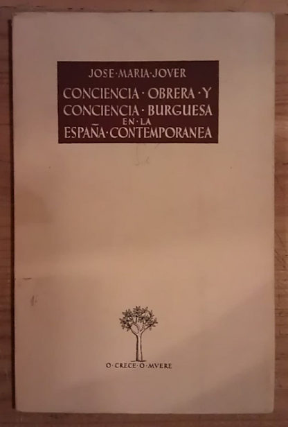 Conciencia obrera y conciencia burguesa en la España contemporánea