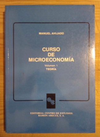 Curso de Microeconomía. Volumen 1. Teoría