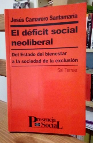 El déficit social neoliberal : del estado de bienestar a la sociedad de la exclusión
