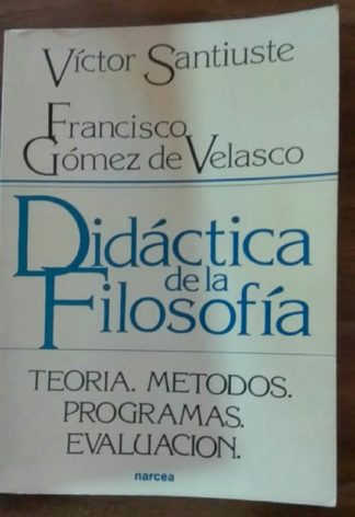 Didáctica de la Filosofía: Teoría, Métodos, Programas, Evaluación.