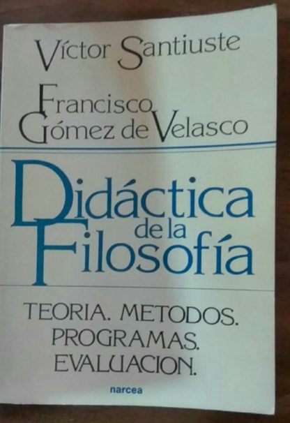Didáctica de la Filosofía: Teoría, Métodos, Programas, Evaluación.