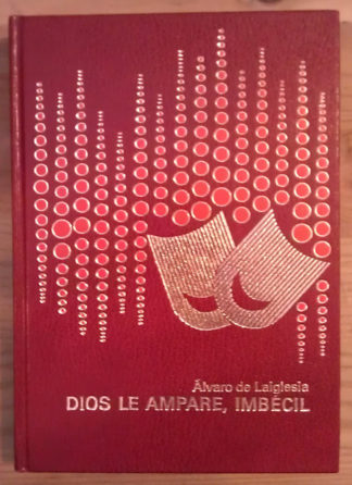 Dios le ampare, imbécil