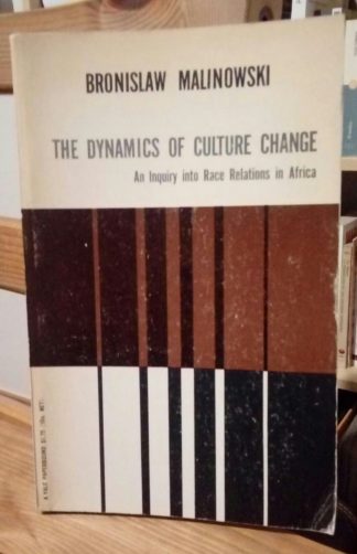 The dynamics of Culture Change. An Inquiry intro race relations in Africa