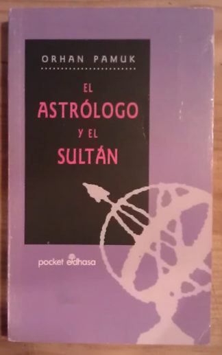 El astrólogo y el sultán. Oriente y occidente en el imperio otomano