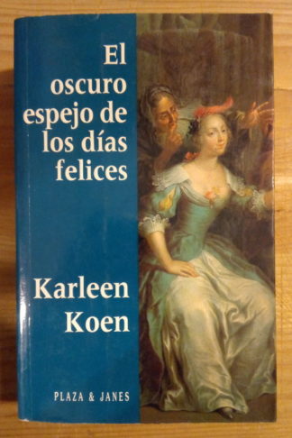 El oscuro espejo de los días felices