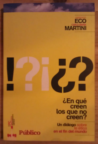 ¿En qué creen los que no creen? Un diálogo sobre la ética en el fin del mundo