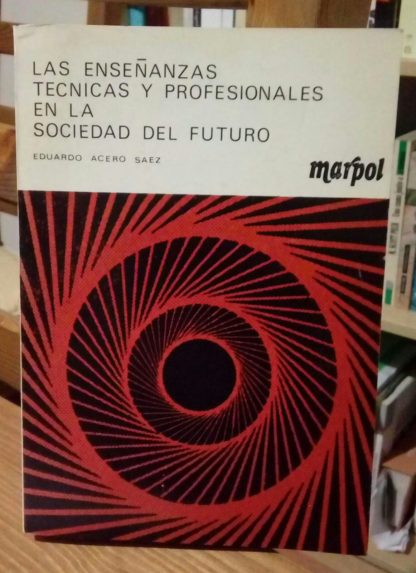 Enseñanzas técnicas y profesionales en la sociedad del futuro, las