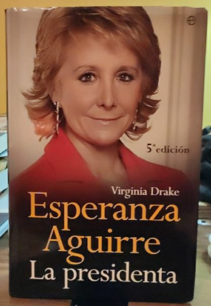 Esperanza Aguirre: la presidenta