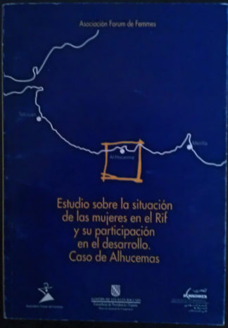 Estudio sobre la situación de las mujeres en el Rif y su participación en el desarrollo. Caso de Alhucemas