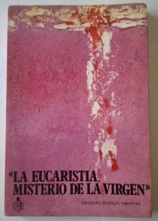 La eucaristia, Misterio de la Virgen.
