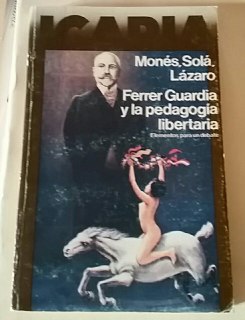 Ferrer Guardia y la pedagogía libertaria (elementos para un debate)