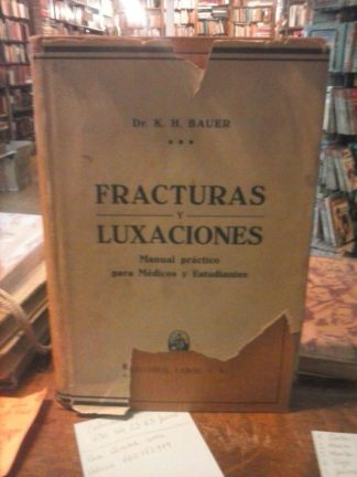 Fracturas y Luxaciones. Manual práctico para médicos y estudiantes