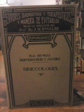 ERRORES DIAGNÓSTICOS Y TERAPÉUTICOS Y MANERA DE EVITARLOS. GINECOLOGÍA