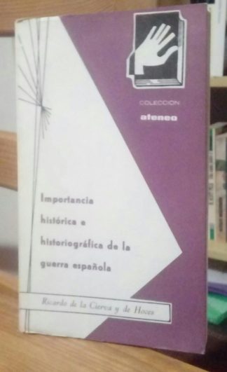 Importancia histórica e historiográfica de la guerra española