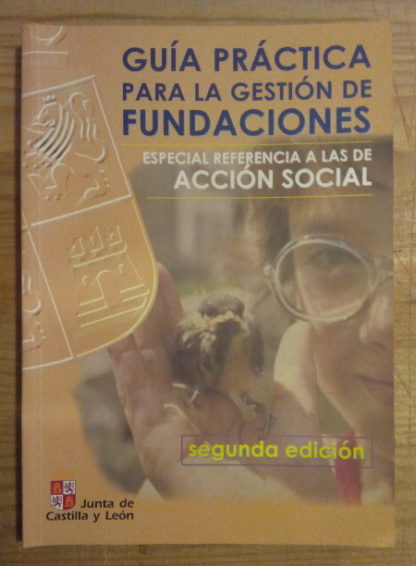 Guía práctica para la gestión de fundaciones. Especial referencias a las de acción social