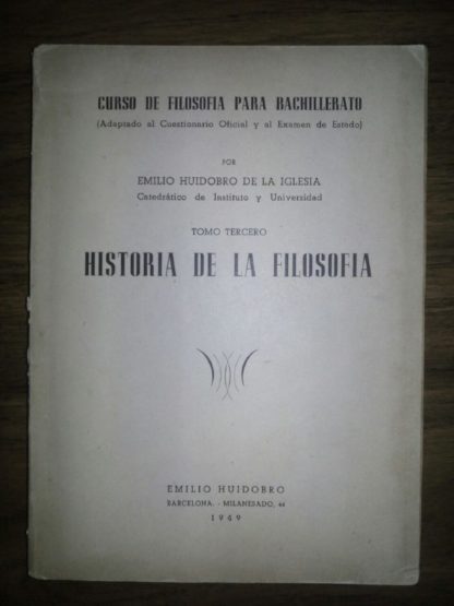 Curso de Filosofía para Bachillerato. Tomo Tercero. Historia de la filosofía