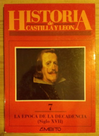 Historia de Castilla y León - 7. La época de la decadencia (Siglo XVII)