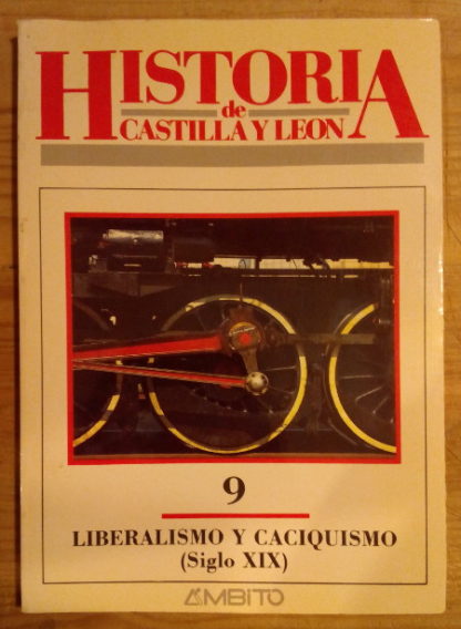 Historia de Castilla y León - 9. Liberalismo y caciquismo (Siglo XIX)