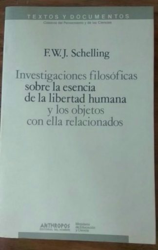 Investigaciones filosóficas sobre la esencia de la libertad humana y los objetos con ella relacionados
