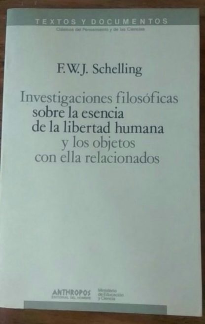 Investigaciones filosóficas sobre la esencia de la libertad humana y los objetos con ella relacionados