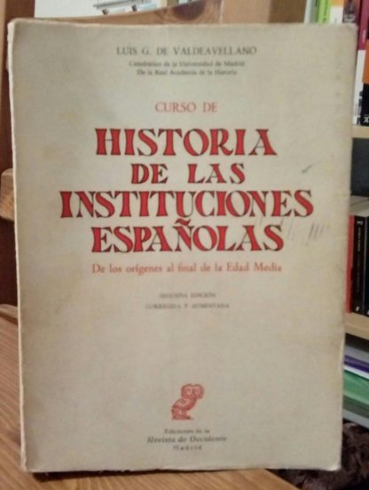 Curso de Historia de las instituciones españolas. De los orígenes al final de la Edad Media.