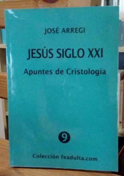 Jesús siglo XXI : apuntes de cristología