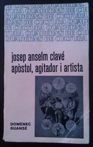 Josep Anselm Clavé. Apòstol, agitador i artista