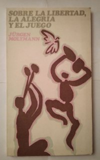 Sobre la libertad, la alegría y el juego.