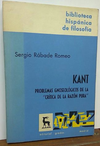 KANT. Problemas gnoseológicos de la crítica de la razón pura.