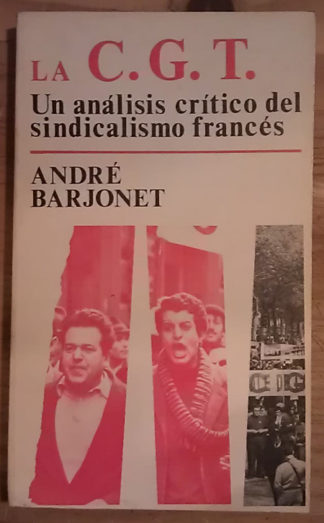 La C.G.T. Un análisis crítico del sindicalismo francés