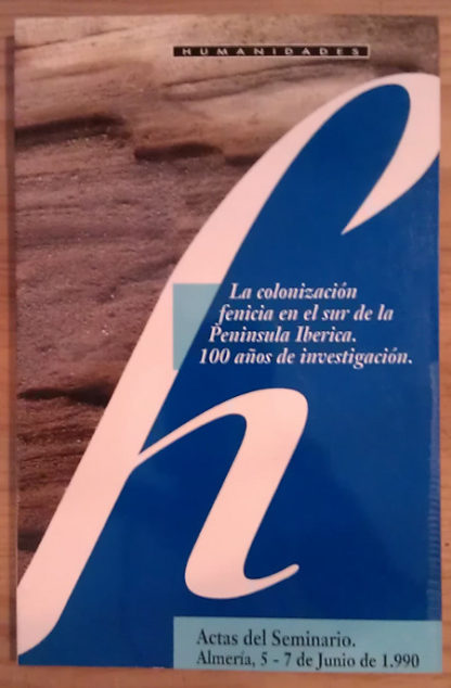 La colonización fenicia en el sur de la Península Ibérica. 100 años de investigación