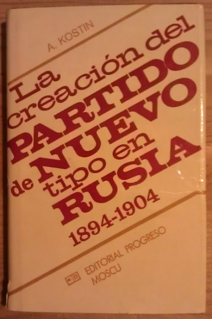 La creación del partido de nuevo tipo en Rusia. 1894-1904