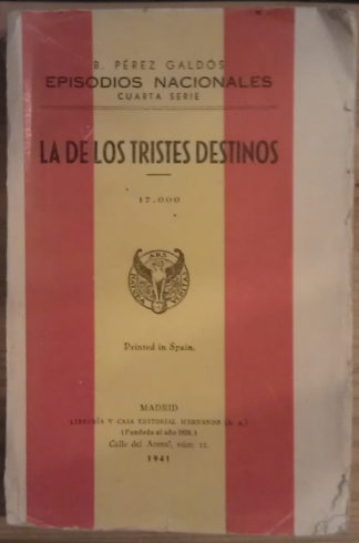 La de los tristes destinos. Episodios Nacionales - Cuarta Serie