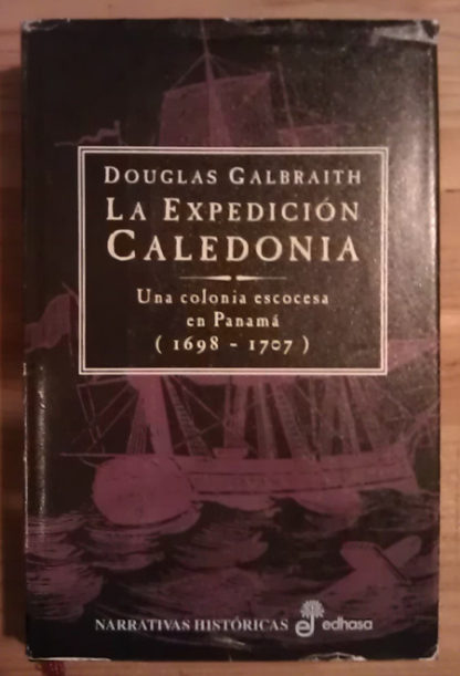La expedición Caledonia: Una colonia escocesa en Panamá (1698 - 1707)