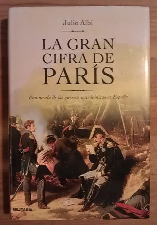 La gran cifra de París. Una novela de las guerras napoleónicas en España