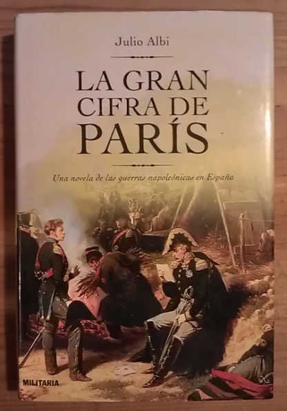 La gran cifra de París. Una novela de las guerras napoleónicas en España