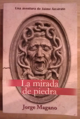 La mirada de piedra. Una aventura de Jaime Azcárate