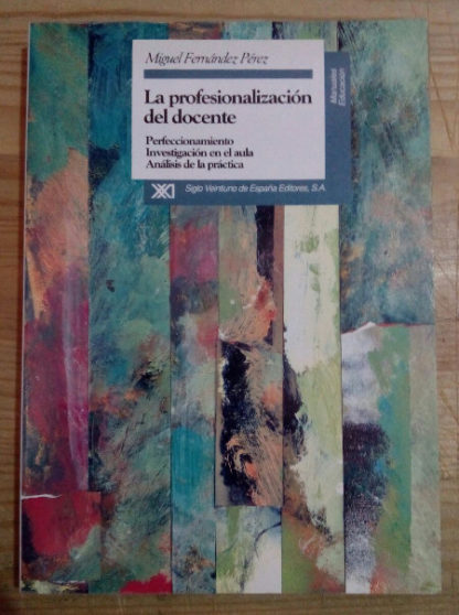 La profesionalización del docente. Perfeccionamiento. Investigación en el aula. Análisis de la práctica