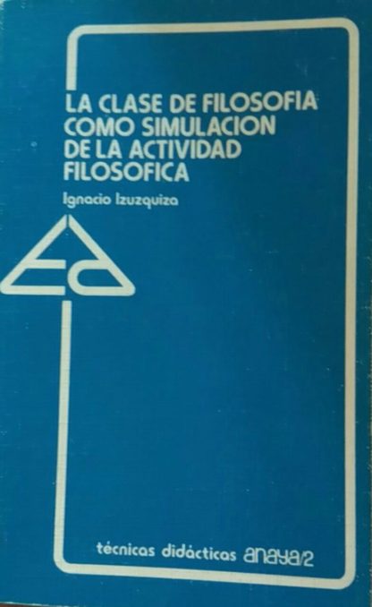 La clase de filosofía como simulación de la actividad filosófica