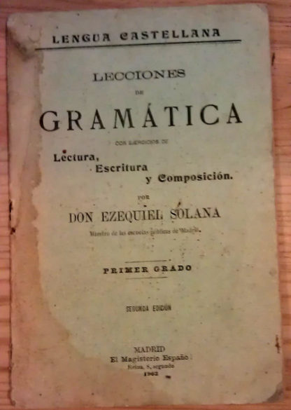 LECCIONES DE GRAMATICA. Primer grado. Con ejercicios de Lectura, Escritura y Composición.