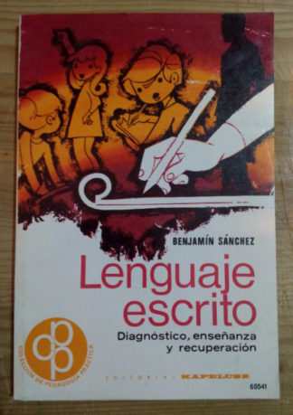 Lenguaje escrito. Diagnóstico, enseñanza y recuperación