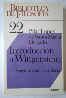 Introducción a Wittgenstein. Sujeto, mente y conducta.