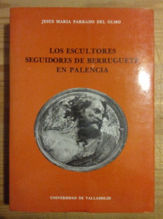 Los escultores seguidores de Berruguete en Palencia