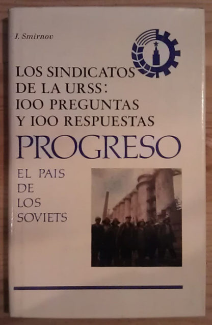 Los sindicatos de la URSS: 100 preguntas y 100 respuestas